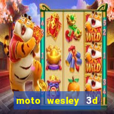 moto wesley 3d dinheiro infinito